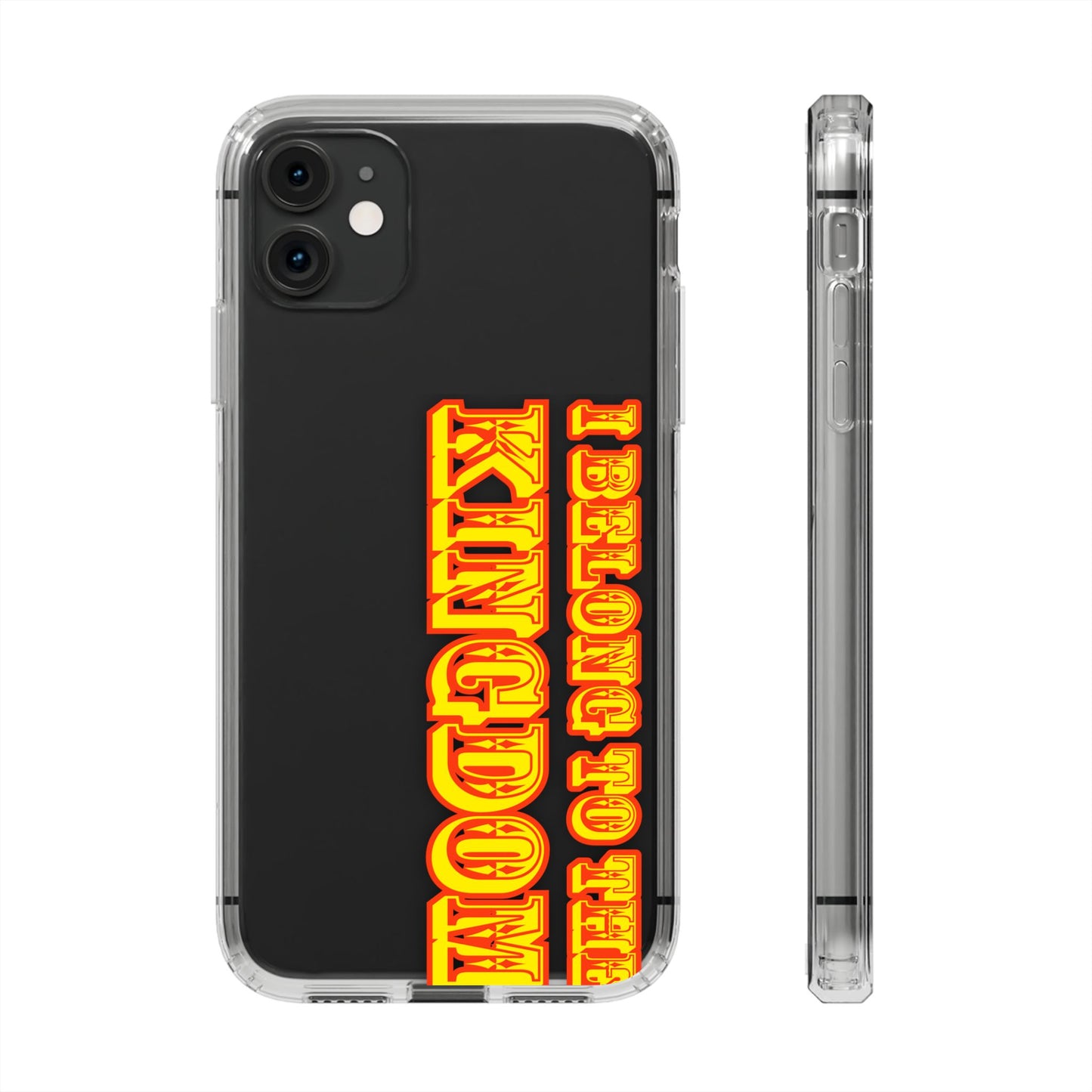 I Belong to the Kingdom Clear Phone Case