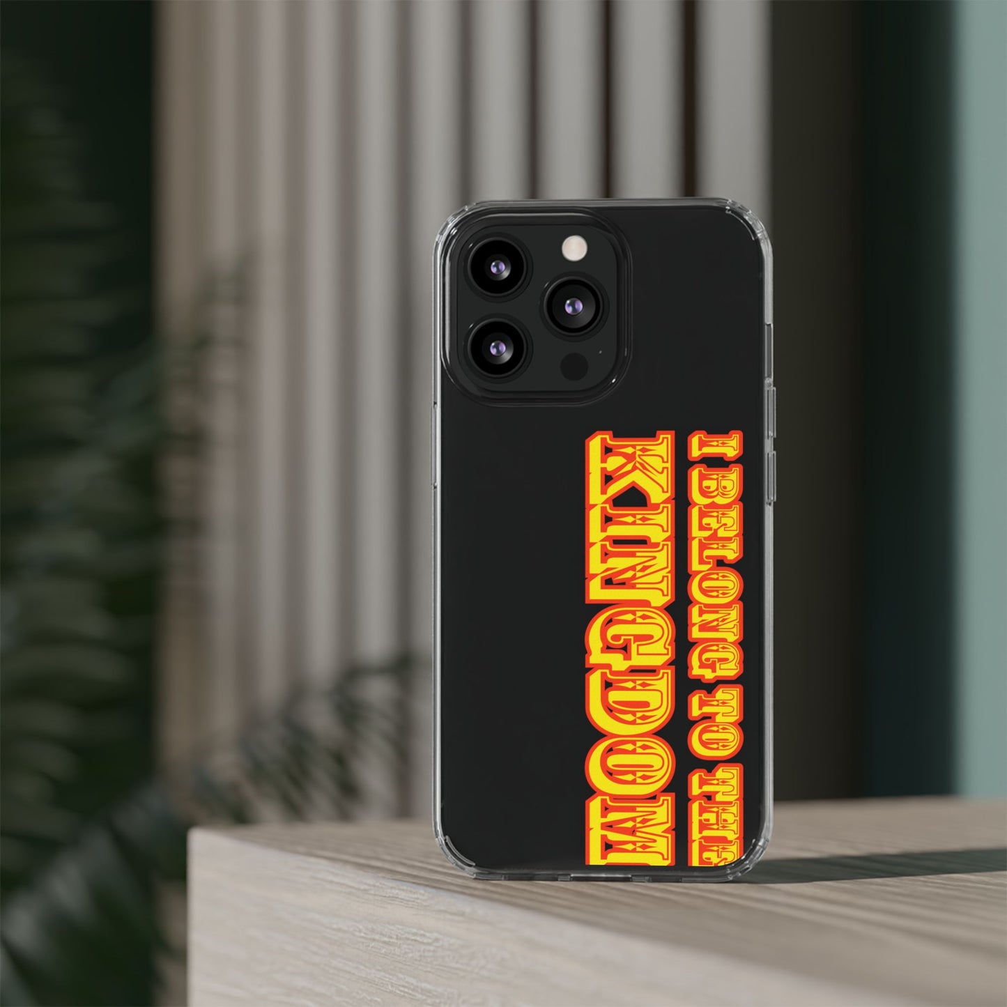 I Belong to the Kingdom Clear Phone Case