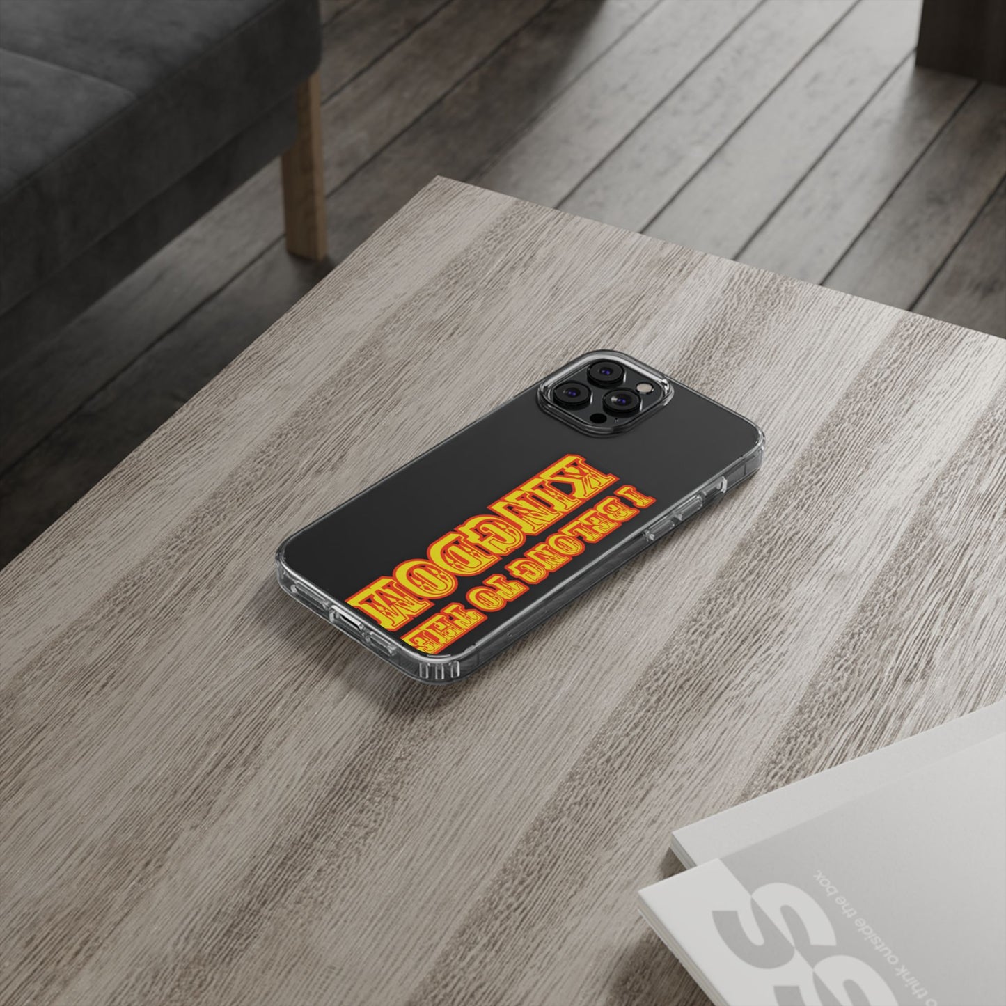 I Belong to the Kingdom Clear Phone Case