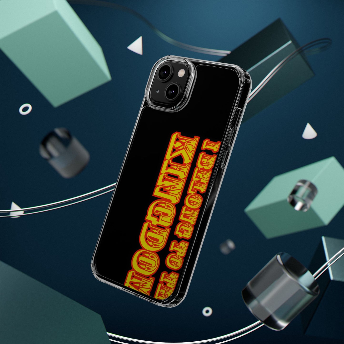 I Belong to the Kingdom Clear Phone Case