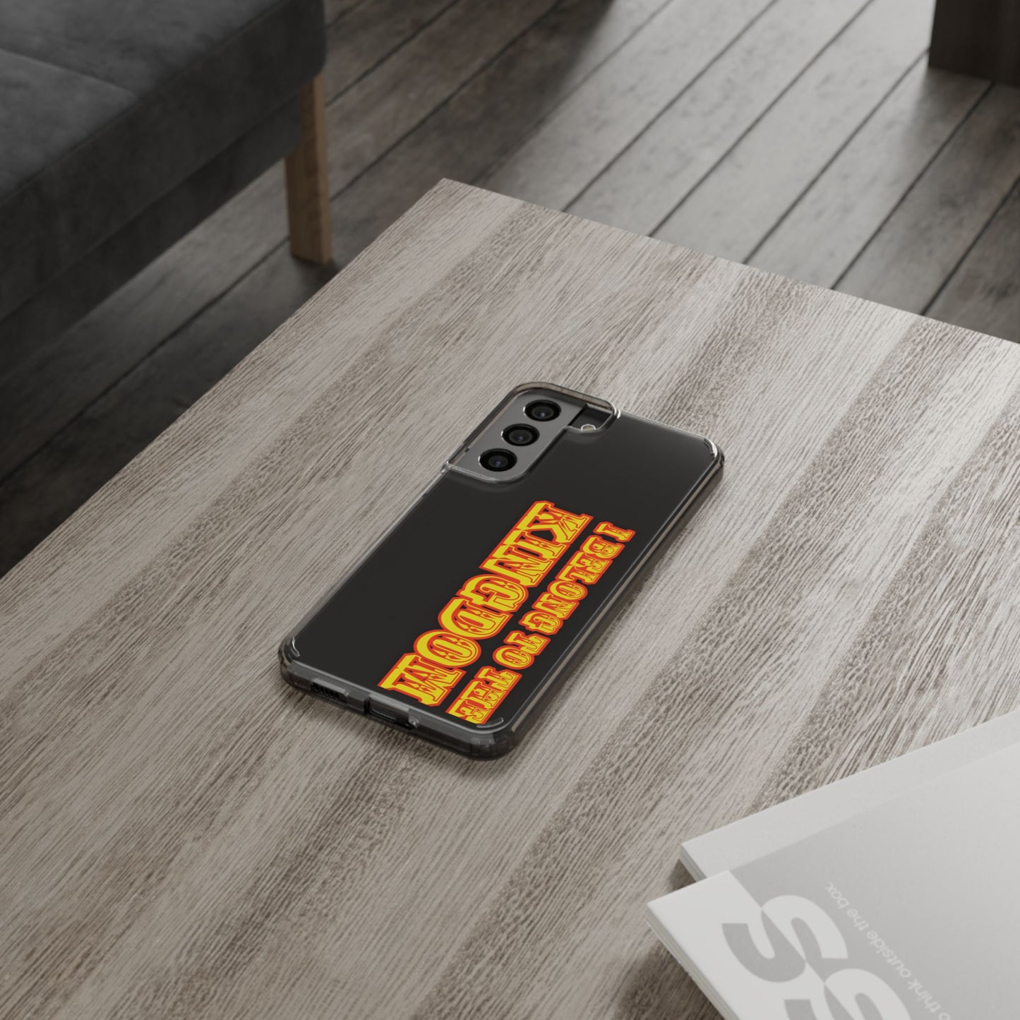 I Belong to the Kingdom Clear Phone Case