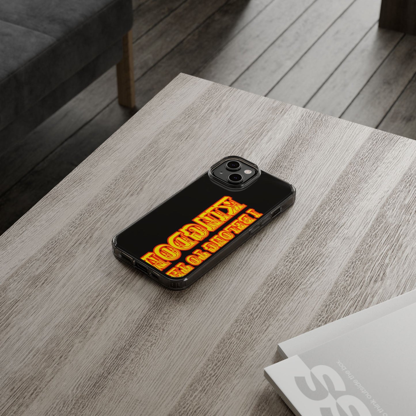 I Belong to the Kingdom Clear Phone Case