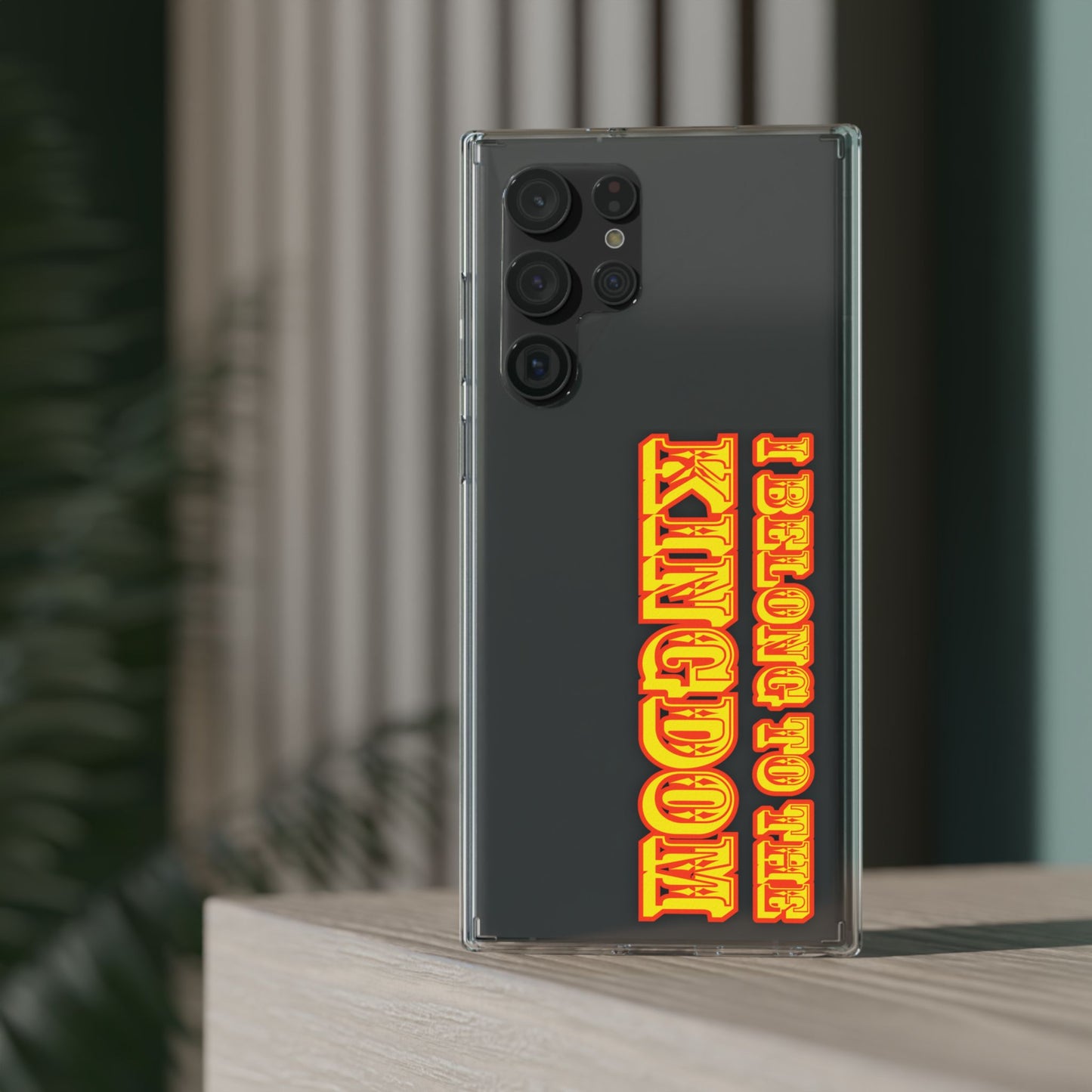 I Belong to the Kingdom Clear Phone Case