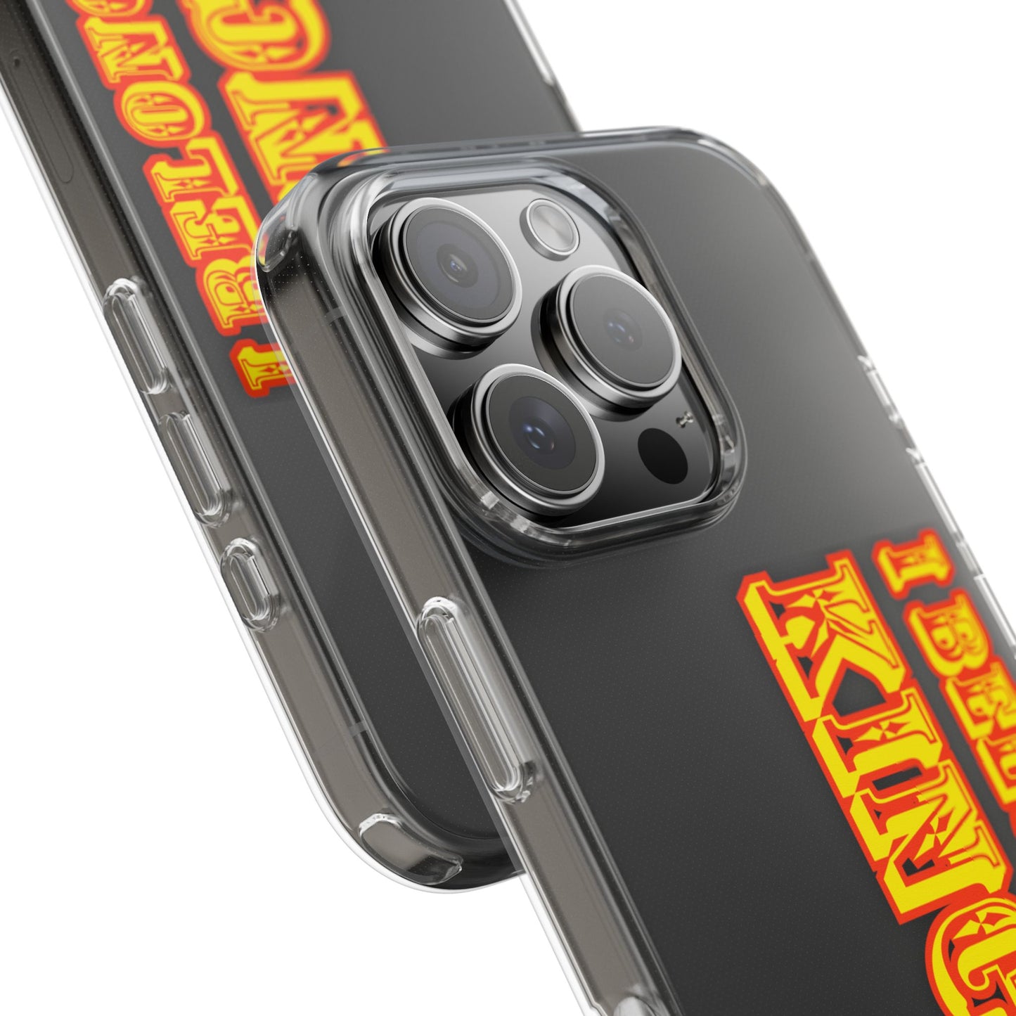 I Belong to the Kingdom Clear Phone Case